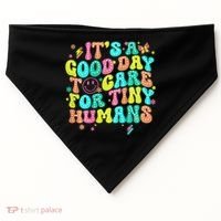 It's A Good Day To Care For Tiny Humans Daycare Teach  USA-Made Doggie Bandana thumb 0