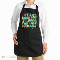 It's A Good Day To Care For Tiny Humans Daycare Teach  Apron thumb 2
