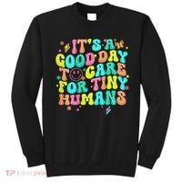 It's A Good Day To Care For Tiny Humans Daycare Teach  Sweatshirt thumb 0
