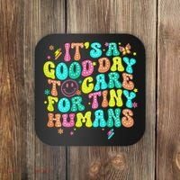 It's A Good Day To Care For Tiny Humans Daycare Teach  Coaster thumb 0