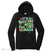 It's A Good Day To Care For Tiny Humans Daycare Teach  Women's Hoodie thumb 0