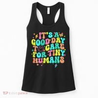 It's A Good Day To Care For Tiny Humans Daycare Teach  Women's Tank Top thumb 0