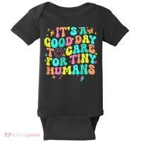 It's A Good Day To Care For Tiny Humans Daycare Teach  Baby Bodysuit thumb 0