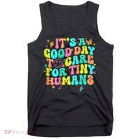 It's A Good Day To Care For Tiny Humans Daycare Teach  Tank Top thumb 0