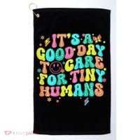 It's A Good Day To Care For Tiny Humans Daycare Teach  Golf Towel thumb 0