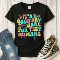 It's A Good Day To Care For Tiny Humans Daycare Teach  Women's T-Shirt thumb 3