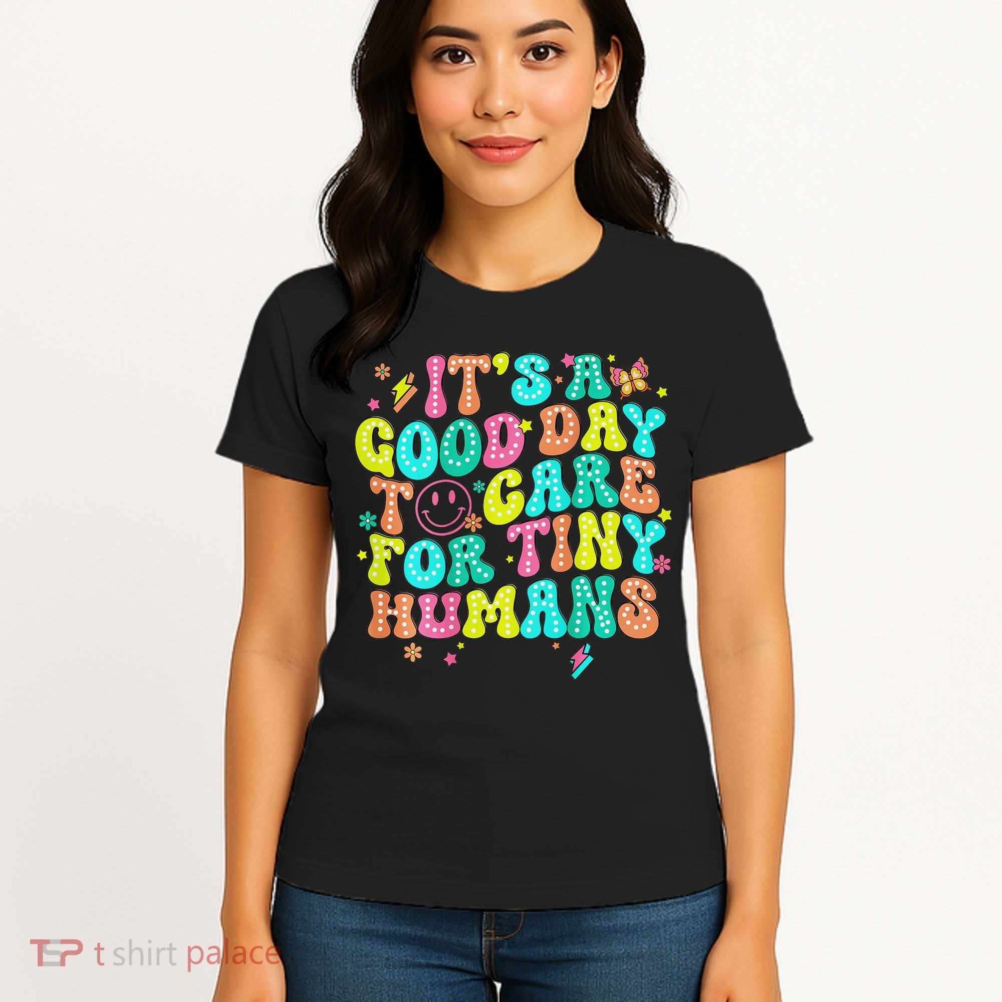 It's A Good Day To Care For Tiny Humans Daycare Teach  Women's T-Shirt