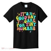 It's A Good Day To Care For Tiny Humans Daycare Teach  Kids T-Shirt thumb 0