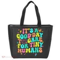 It's A Good Day To Care For Tiny Humans Daycare Teach  Tote Bag thumb 0
