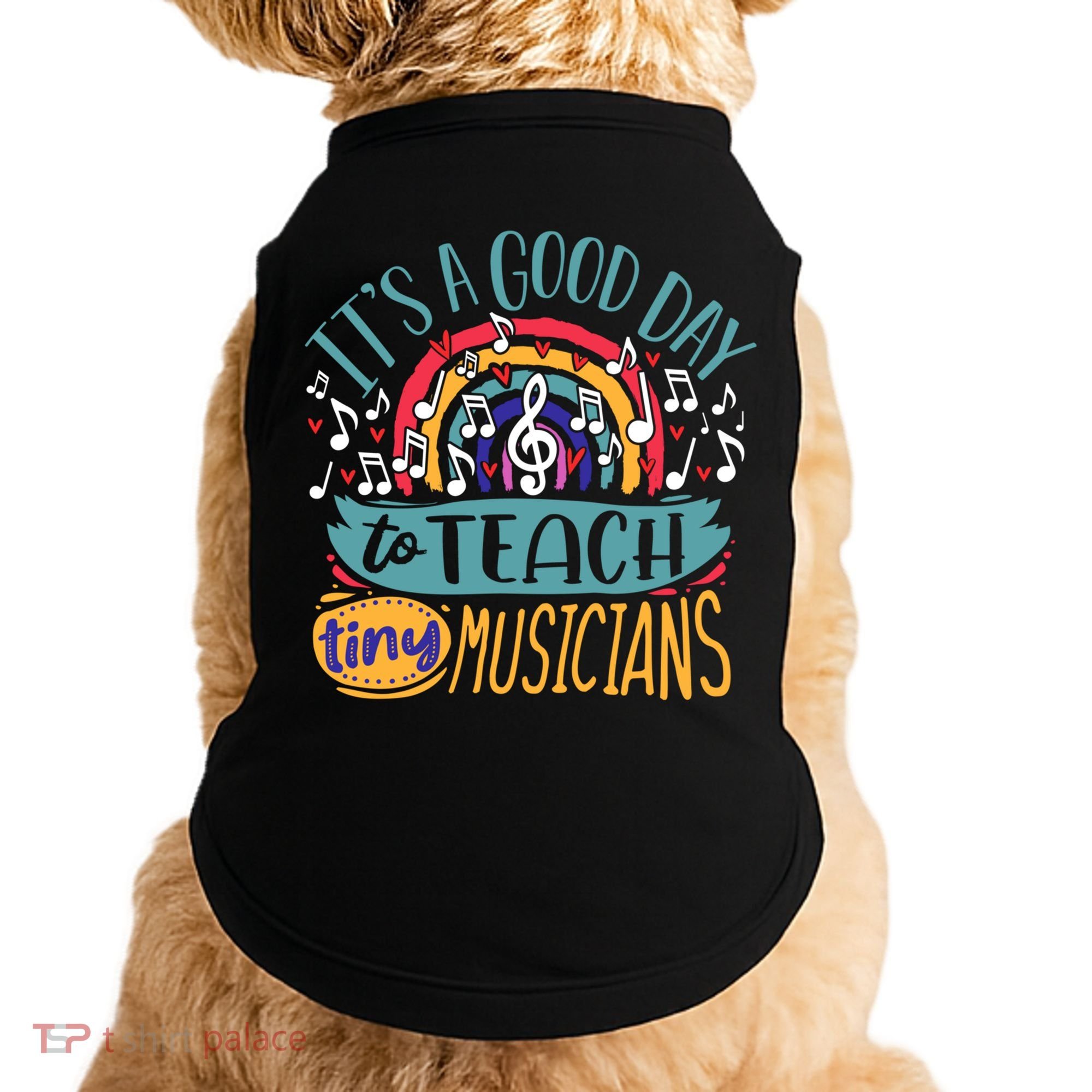 It's A Good Day To Teach Tiny Musicians Music Teacher Gift Doggie Tank
