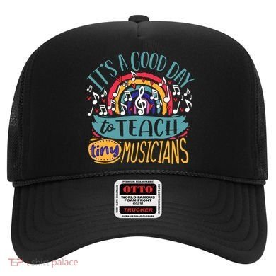It's A Good Day To Teach Tiny Musicians Music Teacher Gift Hat