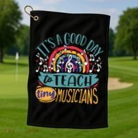 It's A Good Day To Teach Tiny Musicians Music Teacher Gift Golf Towel thumb 1