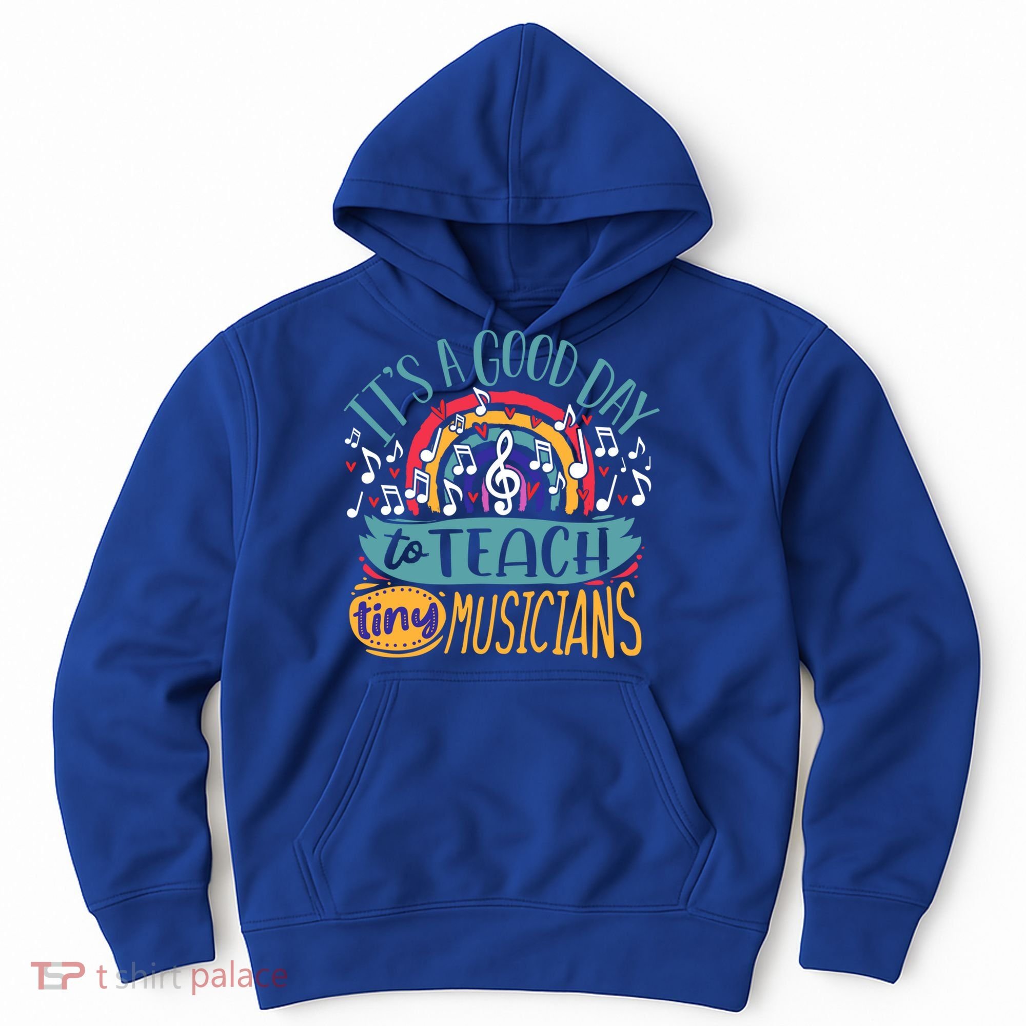 It's A Good Day To Teach Tiny Musicians Music Teacher Gift Hoodie