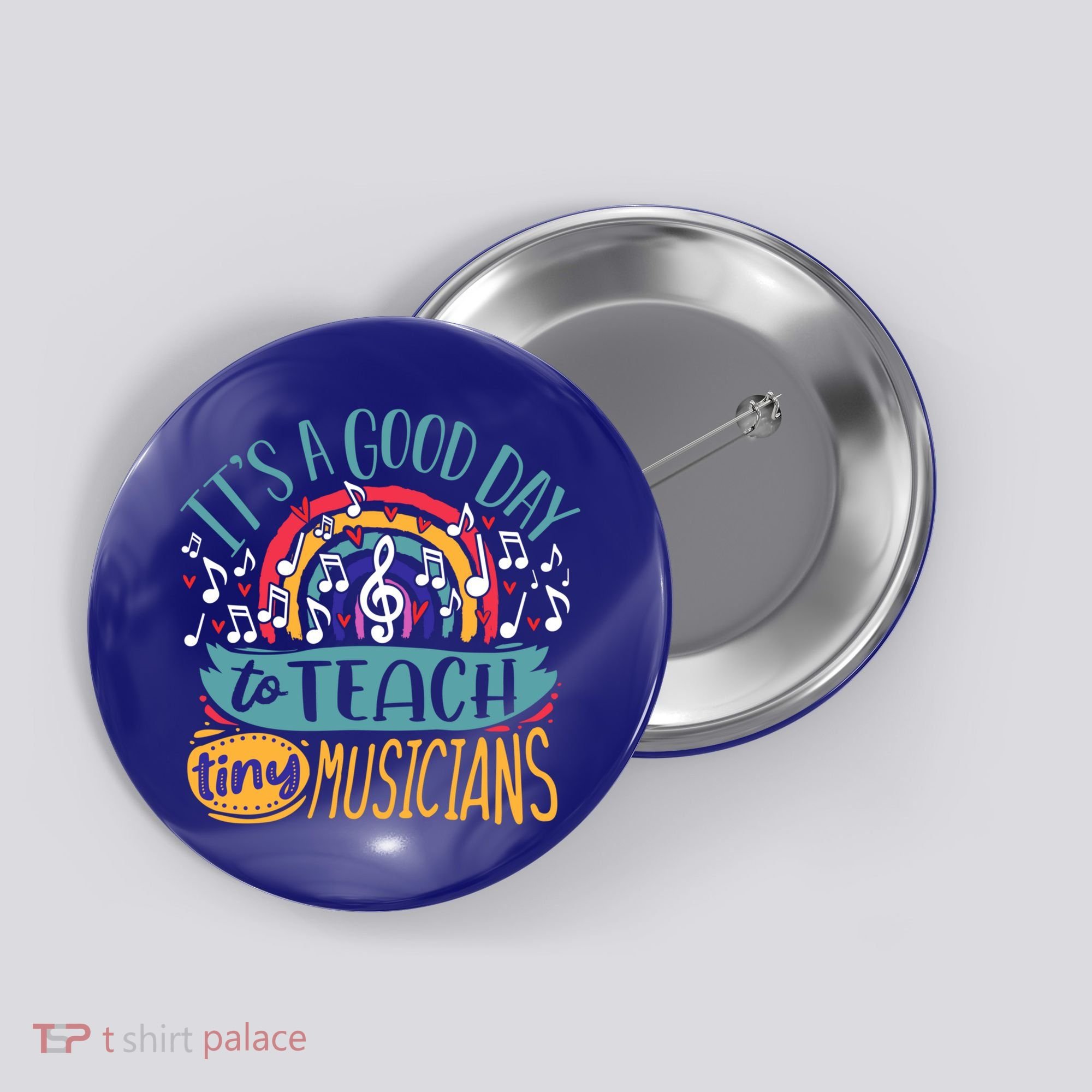 It's A Good Day To Teach Tiny Musicians Music Teacher Gift Button