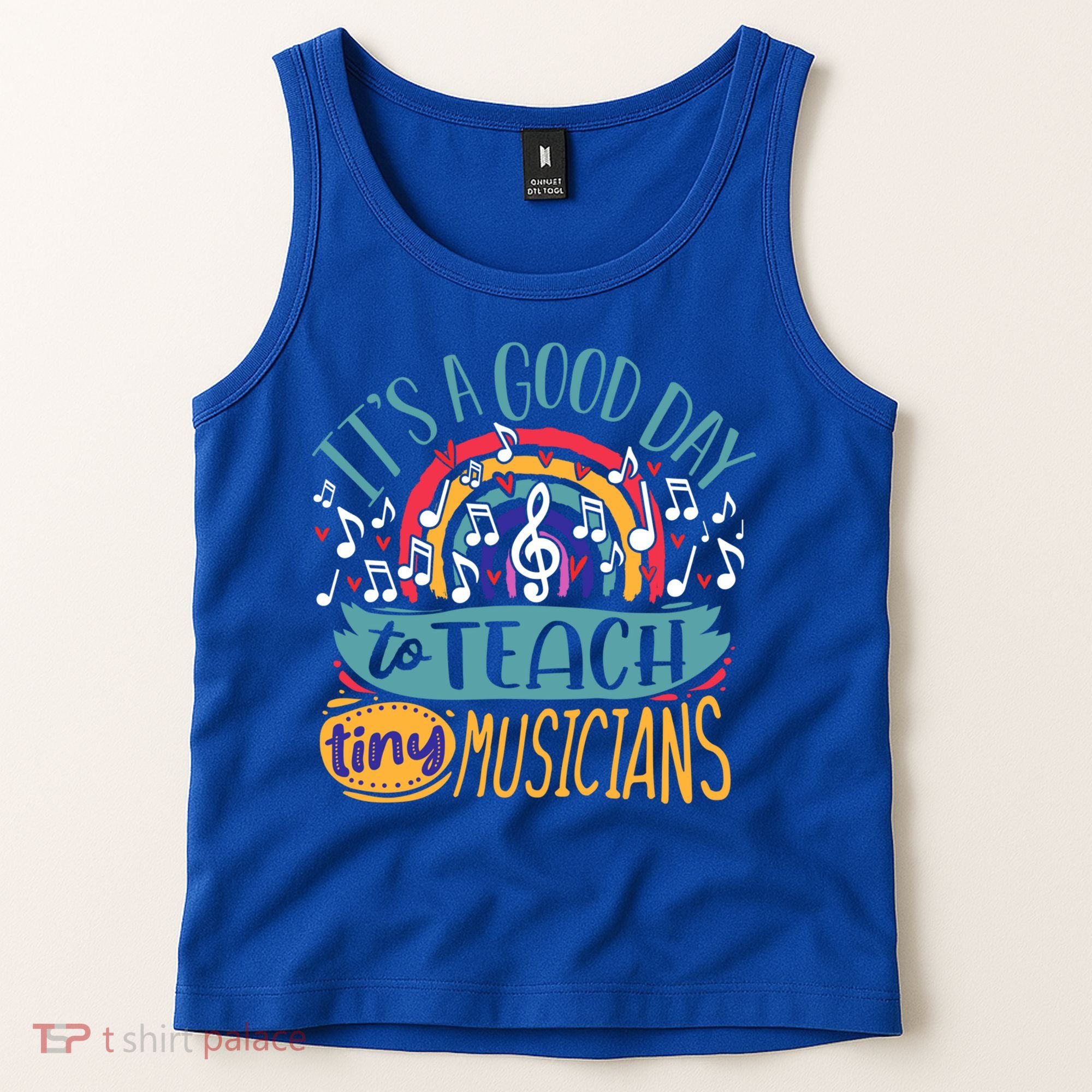 It's A Good Day To Teach Tiny Musicians Music Teacher Gift Tank Top