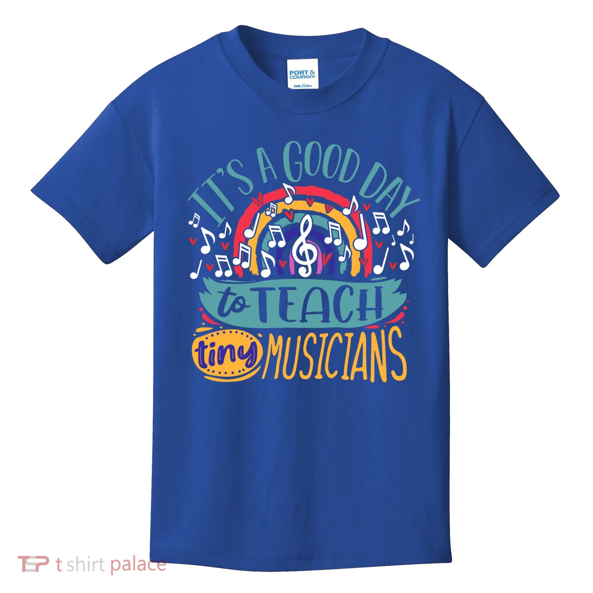 It's A Good Day To Teach Tiny Musicians Music Teacher Gift Kids T-Shirt