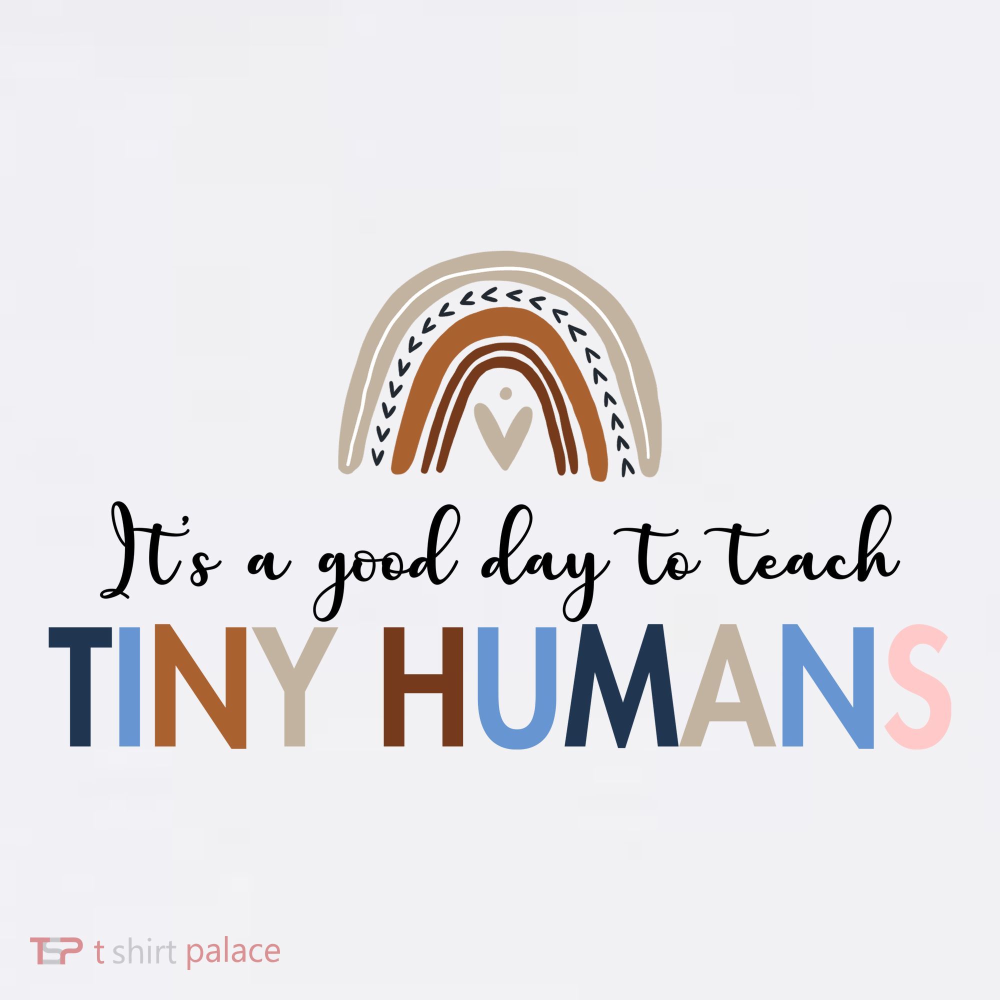 It's A Good Day To Teach Tiny Humans Gift For Teacher T-Shirt