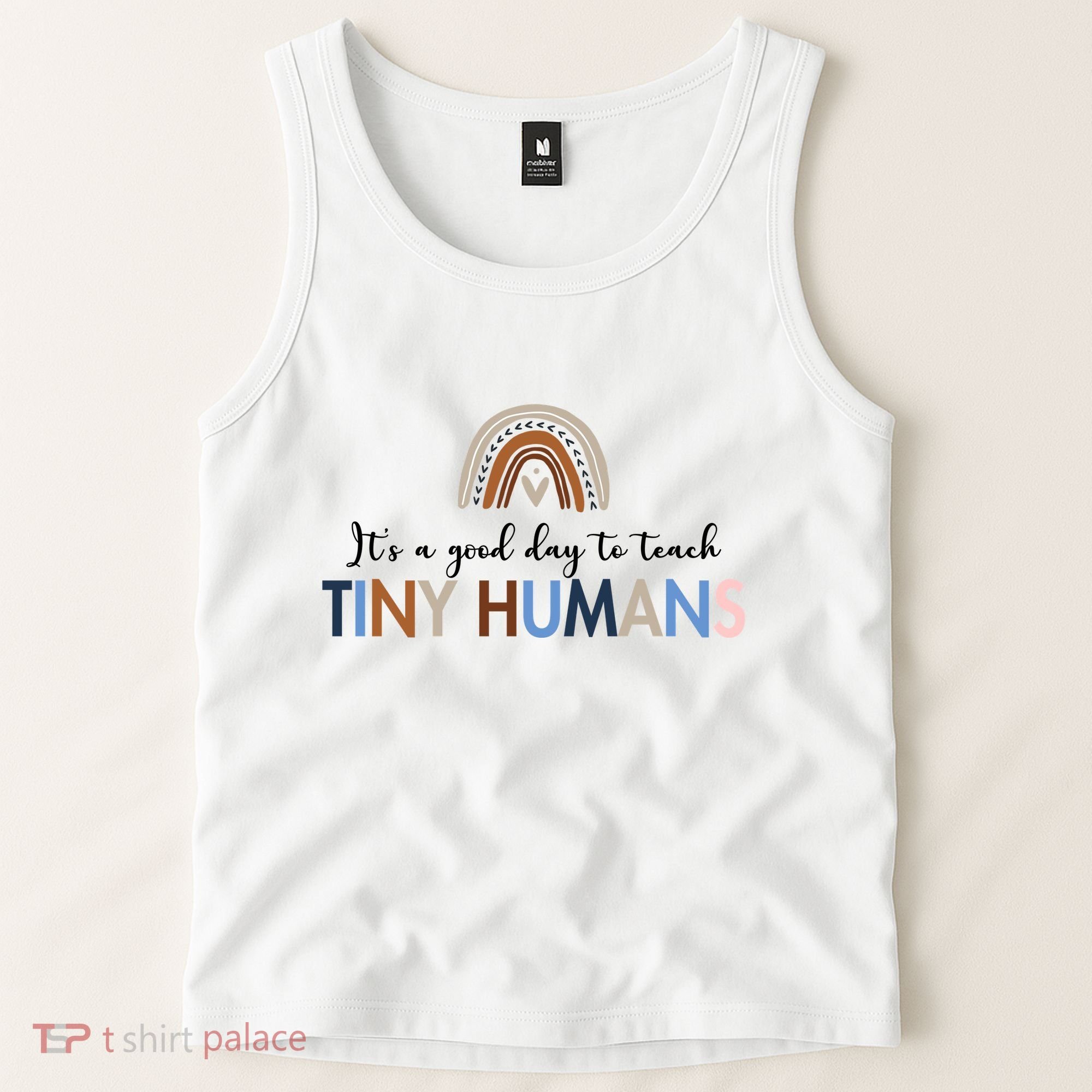 It's A Good Day To Teach Tiny Humans Gift For Teacher Tank Top