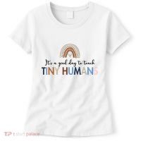 It's A Good Day To Teach Tiny Humans Gift For Teacher Women's T-Shirt thumb 0