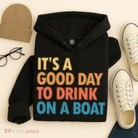 ItS A Good Day To Drink On A Boat Hoodie thumb 4