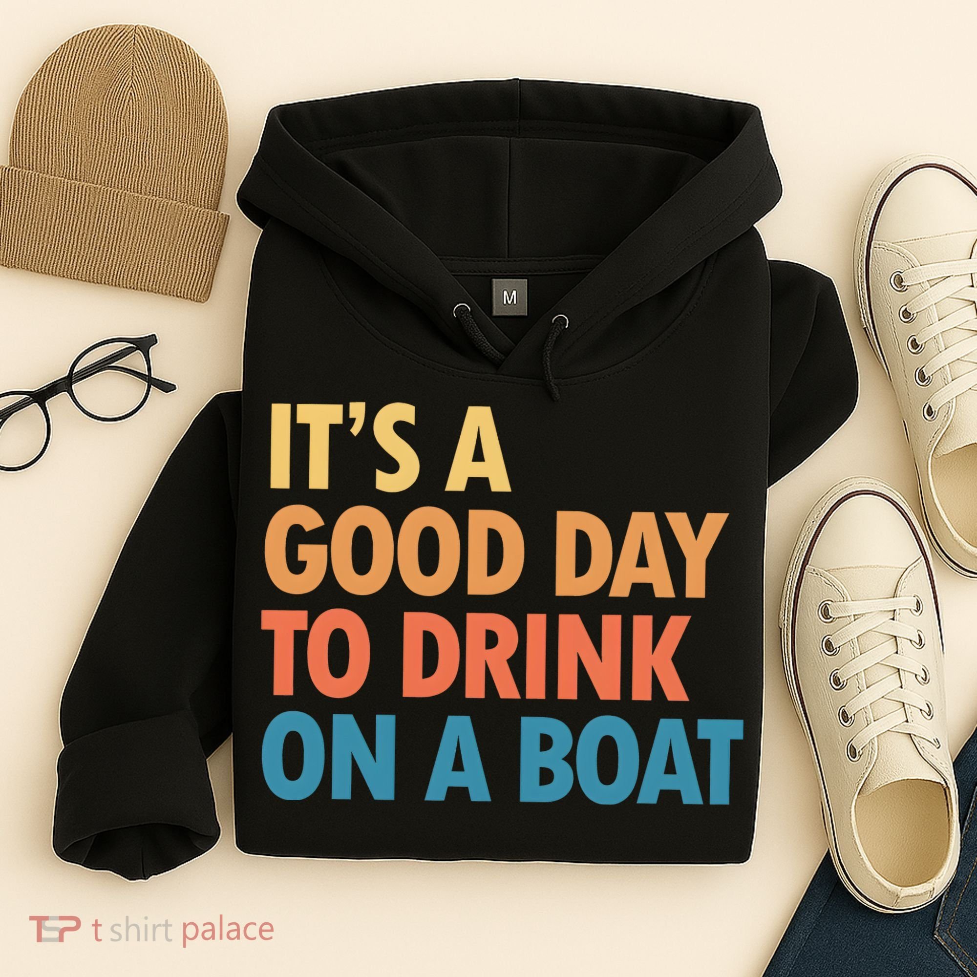 ItS A Good Day To Drink On A Boat Hoodie