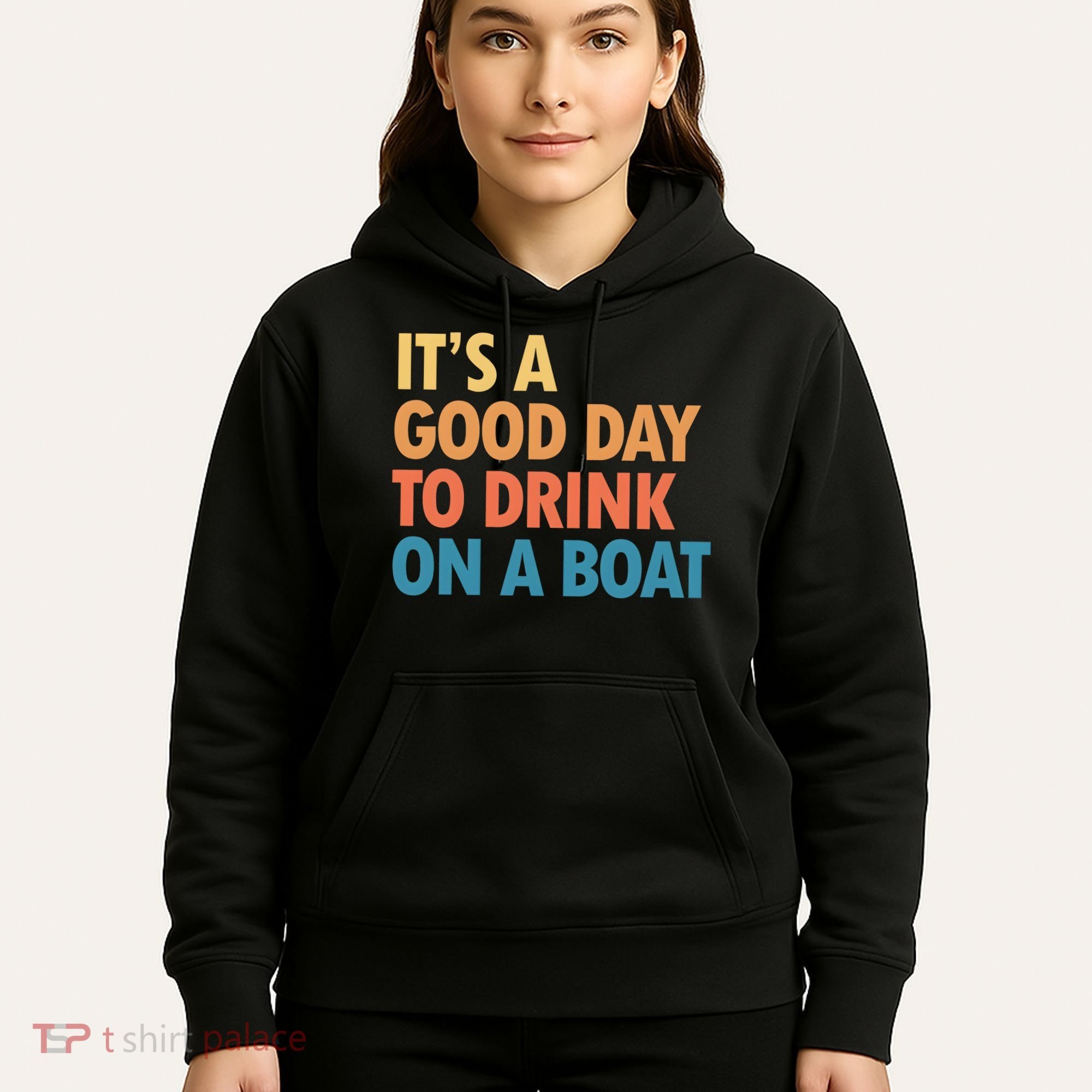 ItS A Good Day To Drink On A Boat Hoodie