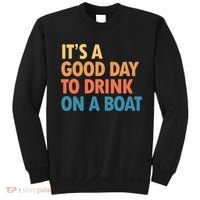 ItS A Good Day To Drink On A Boat Sweatshirt thumb 0