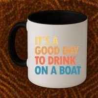 ItS A Good Day To Drink On A Boat Coffee Mug thumb 2