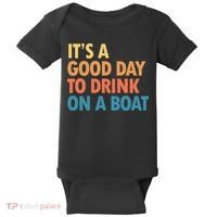 ItS A Good Day To Drink On A Boat Baby Bodysuit thumb 0