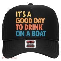 ItS A Good Day To Drink On A Boat Hat thumb 0