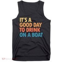 ItS A Good Day To Drink On A Boat Tank Top thumb 0