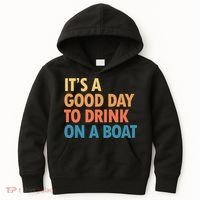 ItS A Good Day To Drink On A Boat Kids Hoodie thumb 0