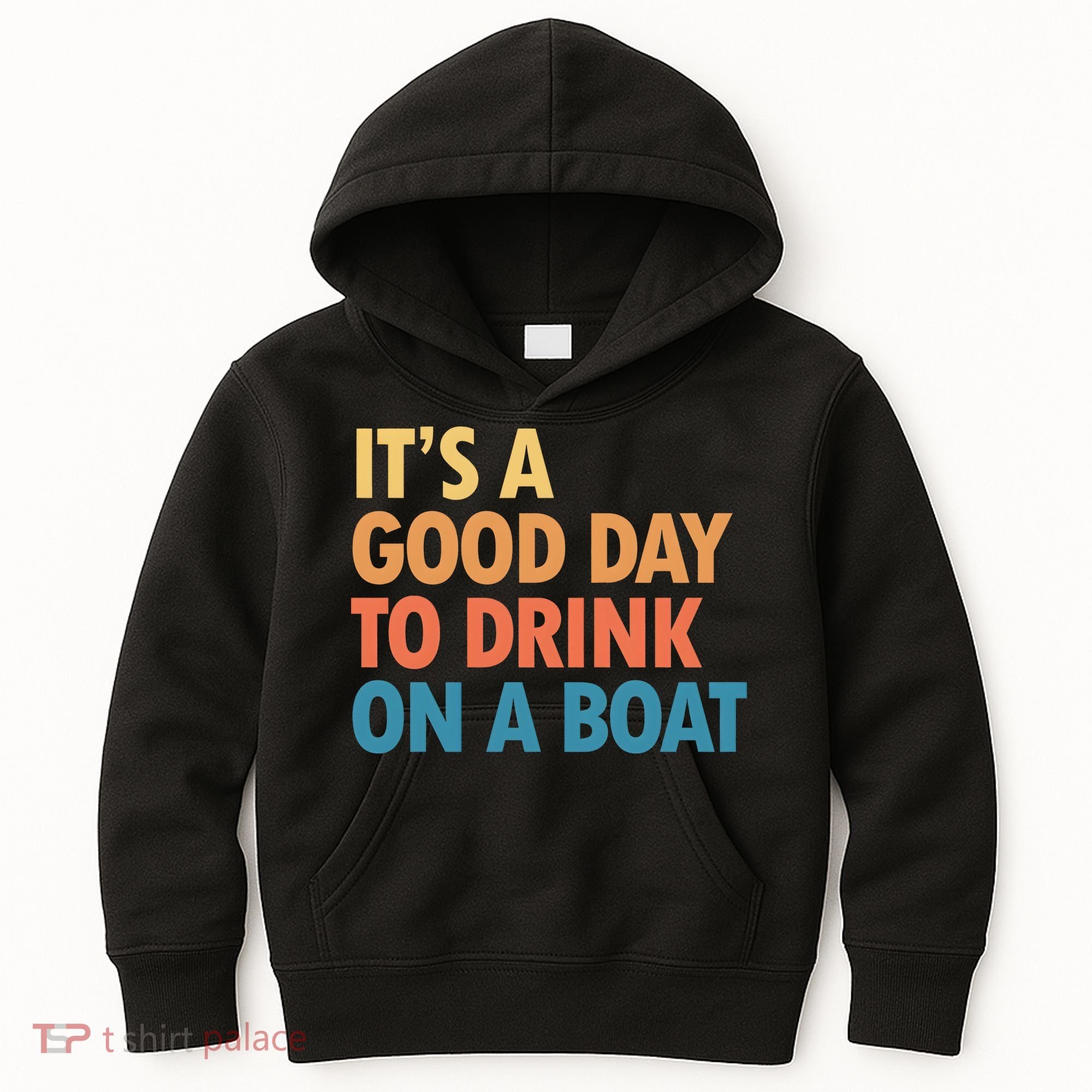 ItS A Good Day To Drink On A Boat Kids Hoodie