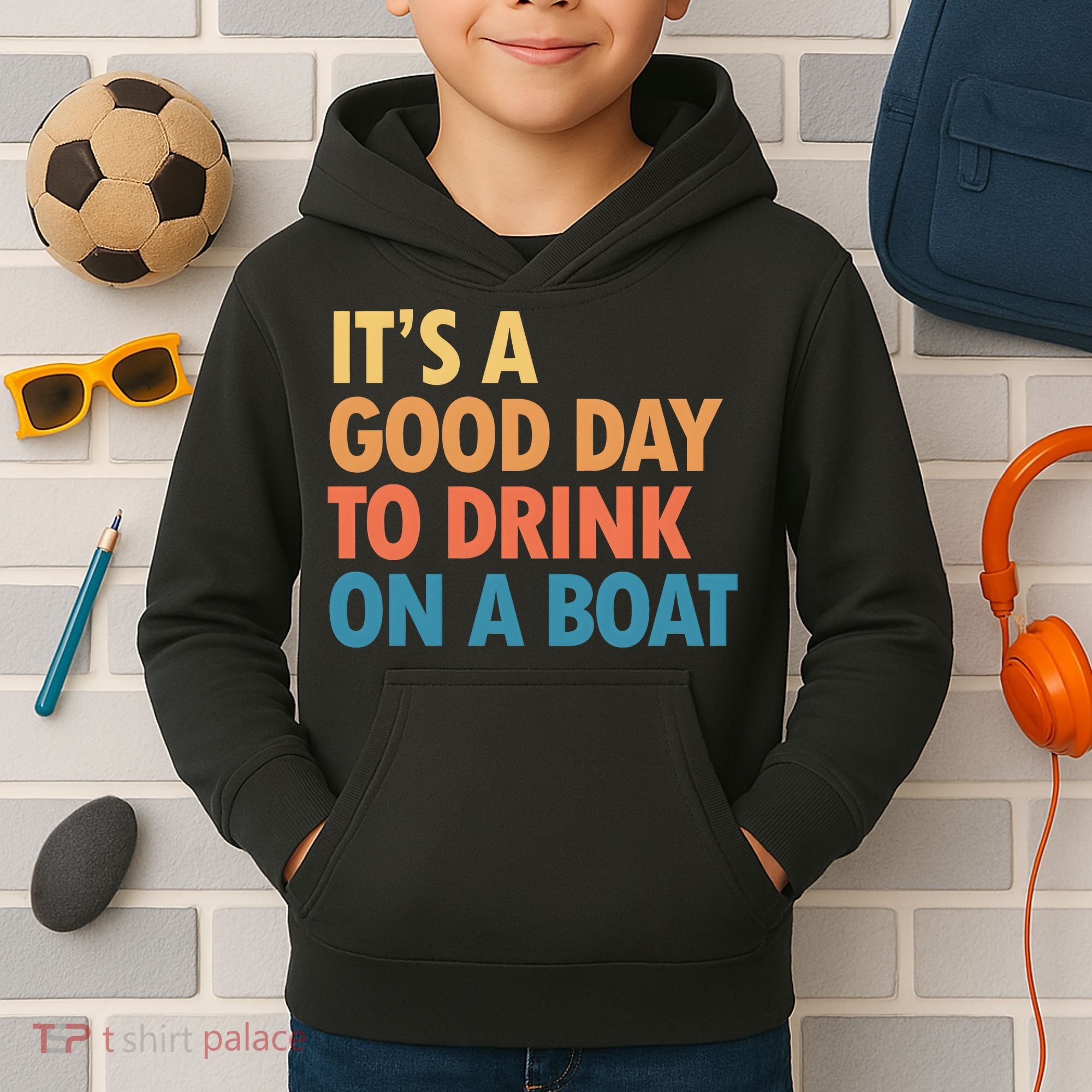 ItS A Good Day To Drink On A Boat Kids Hoodie