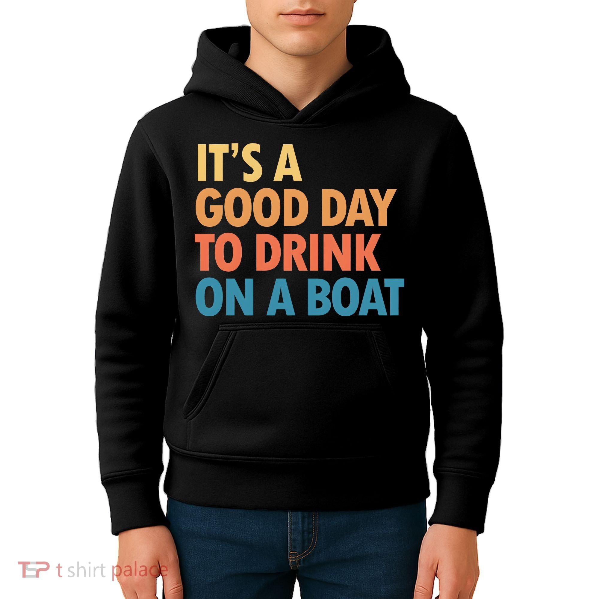 ItS A Good Day To Drink On A Boat Kids Hoodie