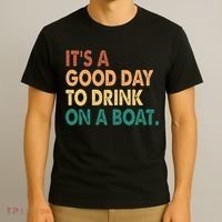 It's A Good Day To Drink On A Boat T-Shirt thumb 3