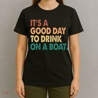 It's A Good Day To Drink On A Boat T-Shirt thumb 4