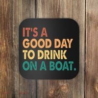 It's A Good Day To Drink On A Boat Coaster thumb 0