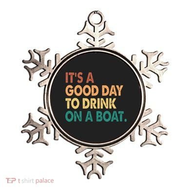 It's A Good Day To Drink On A Boat Ornament