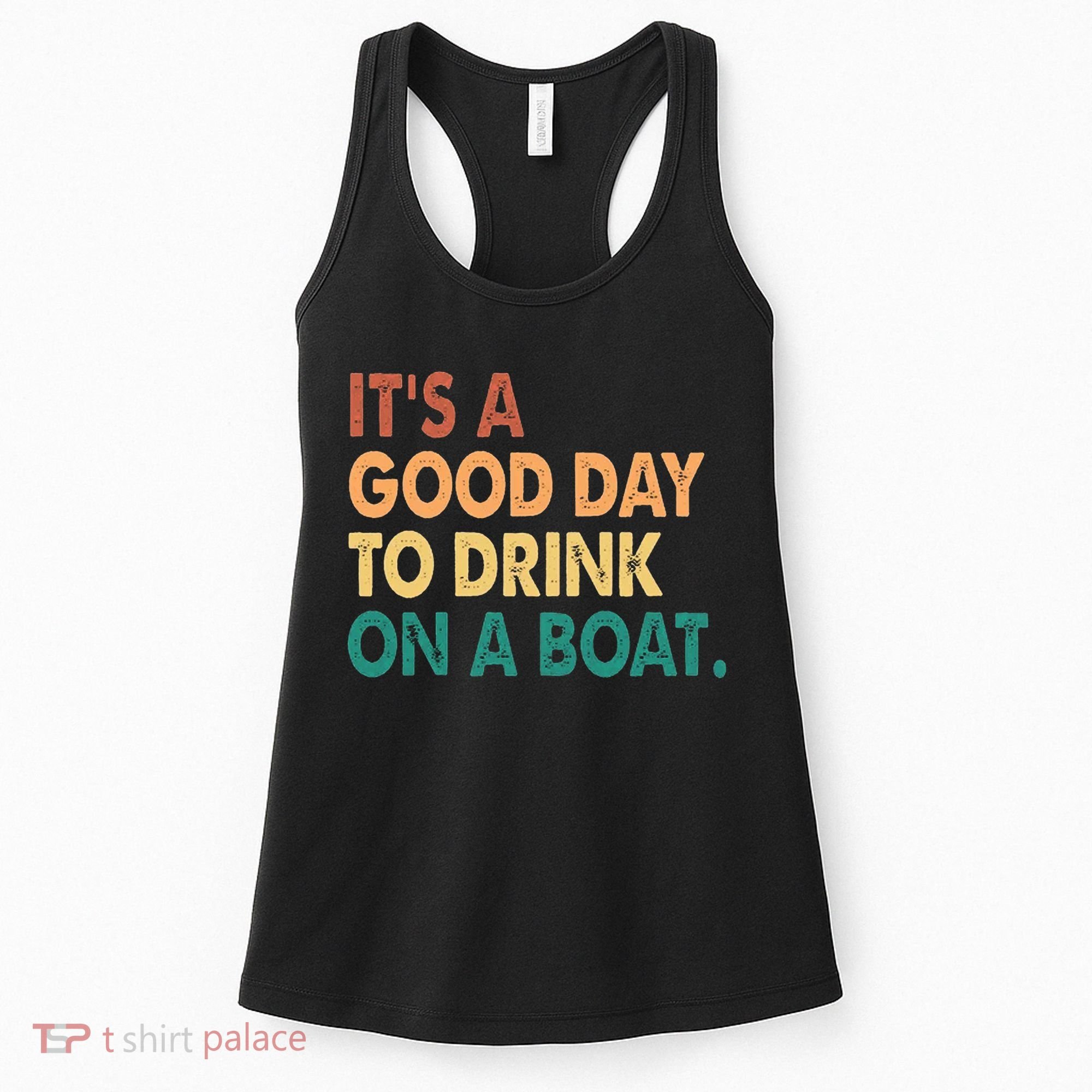 It's A Good Day To Drink On A Boat Women's Tank Top