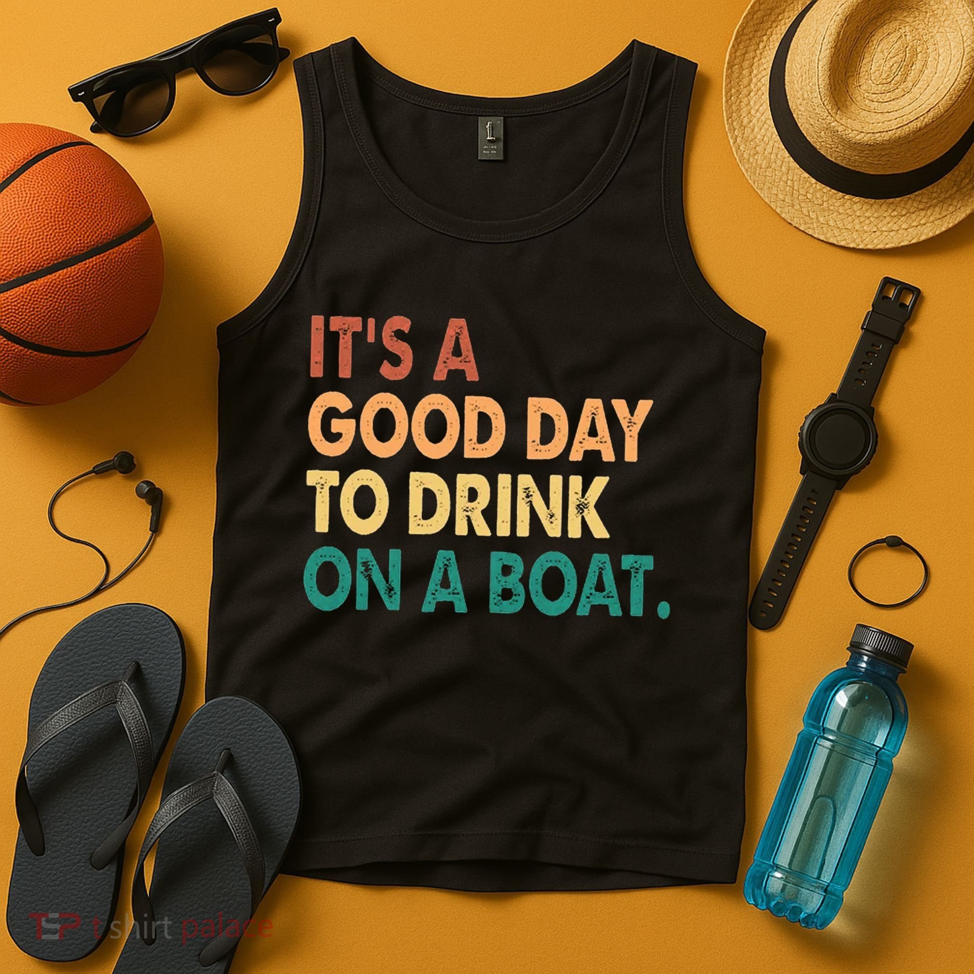 It's A Good Day To Drink On A Boat Tank Top
