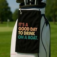 It's A Good Day To Drink On A Boat Golf Towel thumb 2