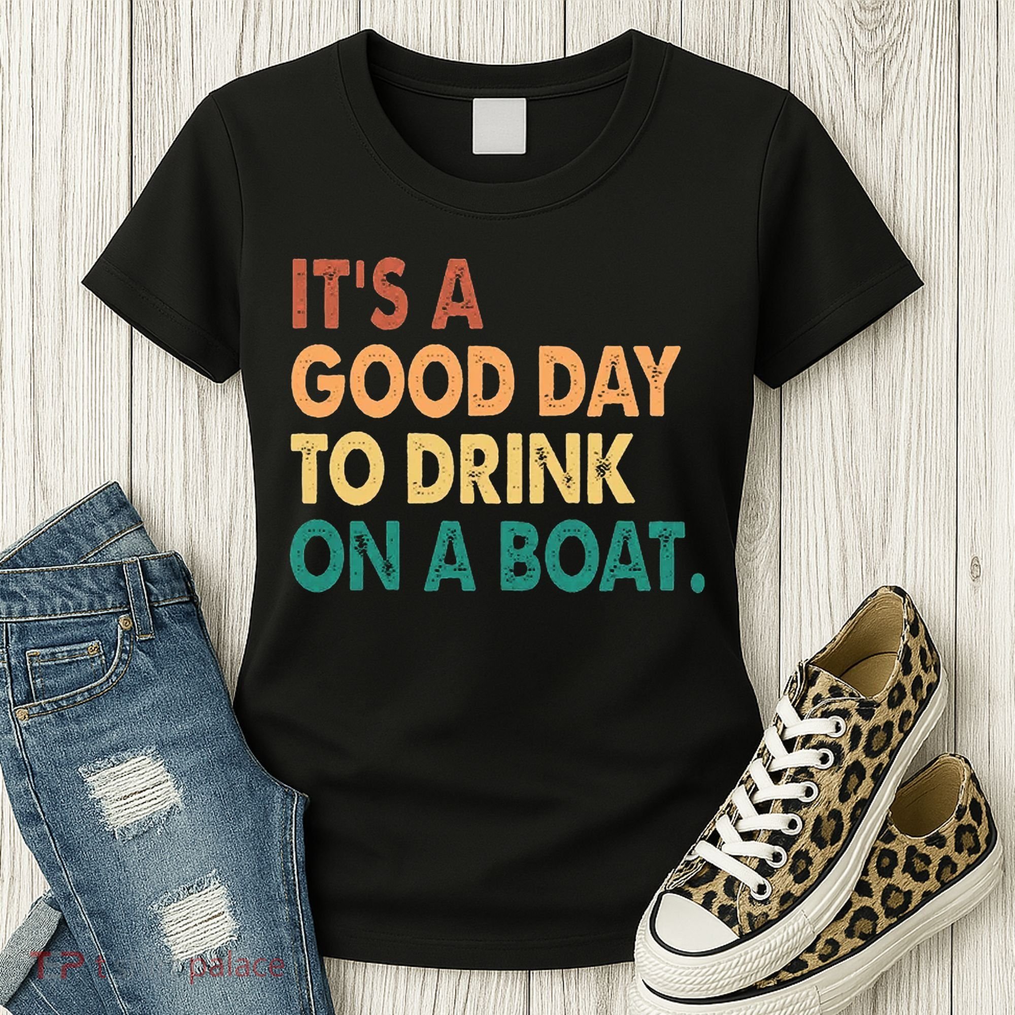 It's A Good Day To Drink On A Boat Women's T-Shirt