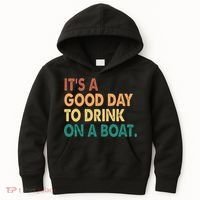 It's A Good Day To Drink On A Boat Kids Hoodie thumb 0