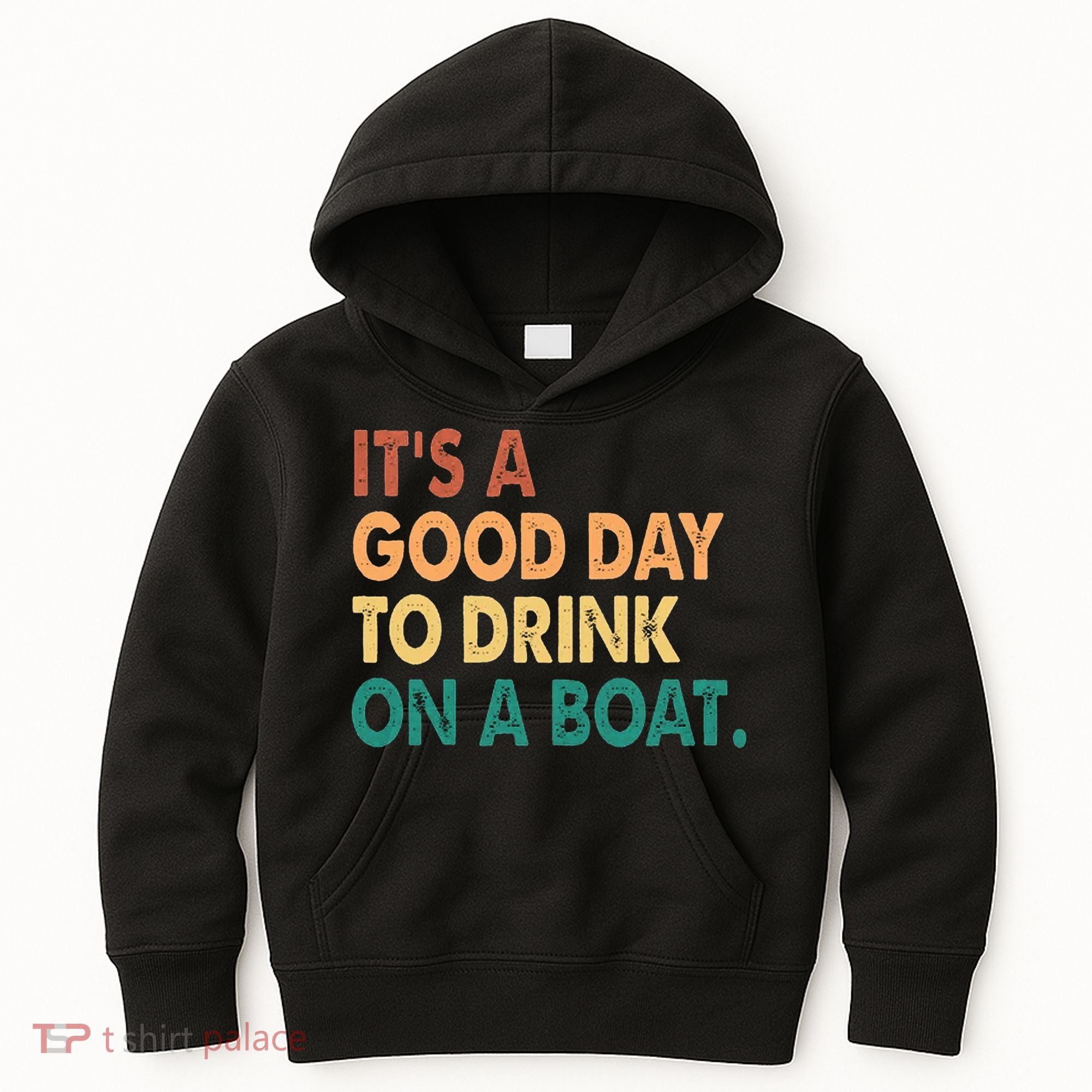 It's A Good Day To Drink On A Boat Kids Hoodie