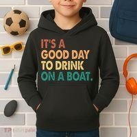 It's A Good Day To Drink On A Boat Kids Hoodie thumb 2