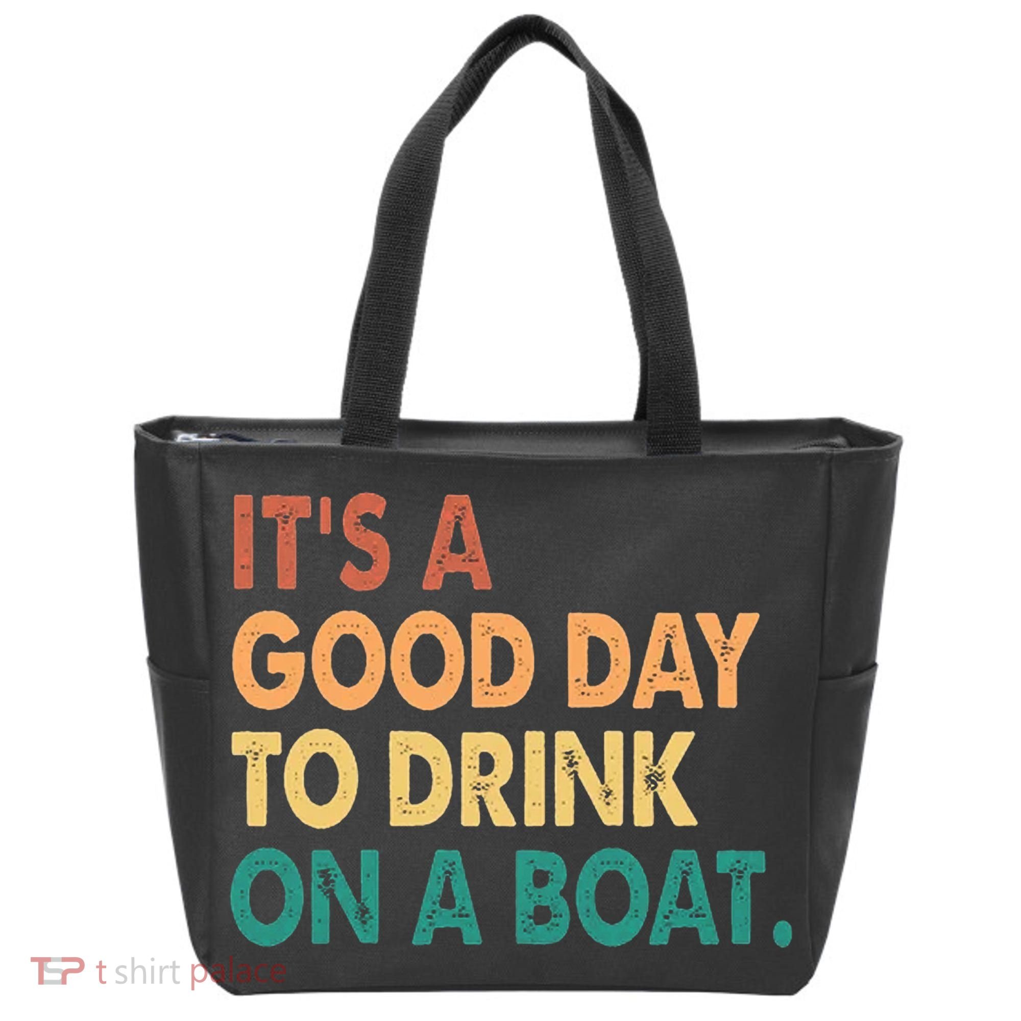 It's A Good Day To Drink On A Boat Tote Bag
