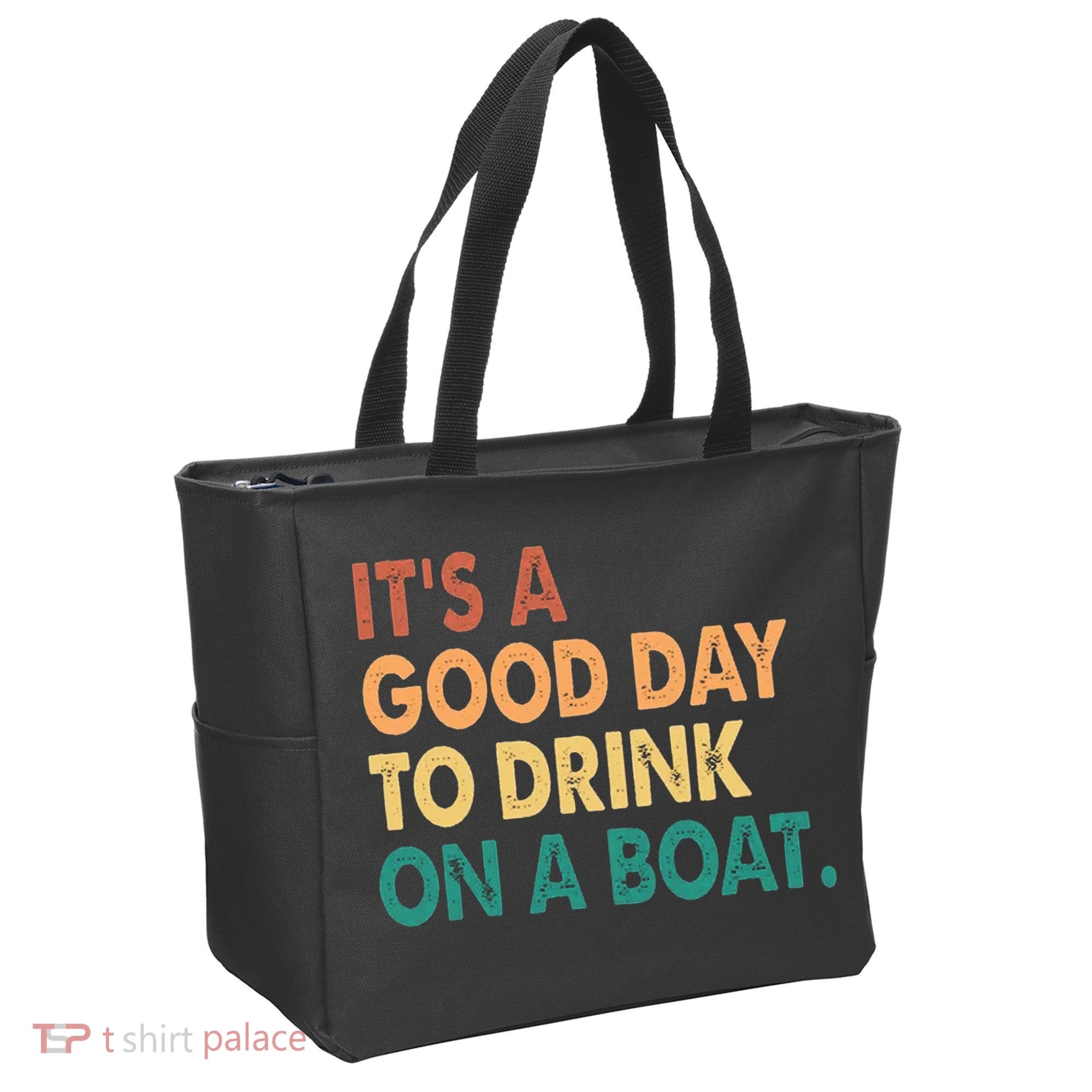 It's A Good Day To Drink On A Boat Tote Bag