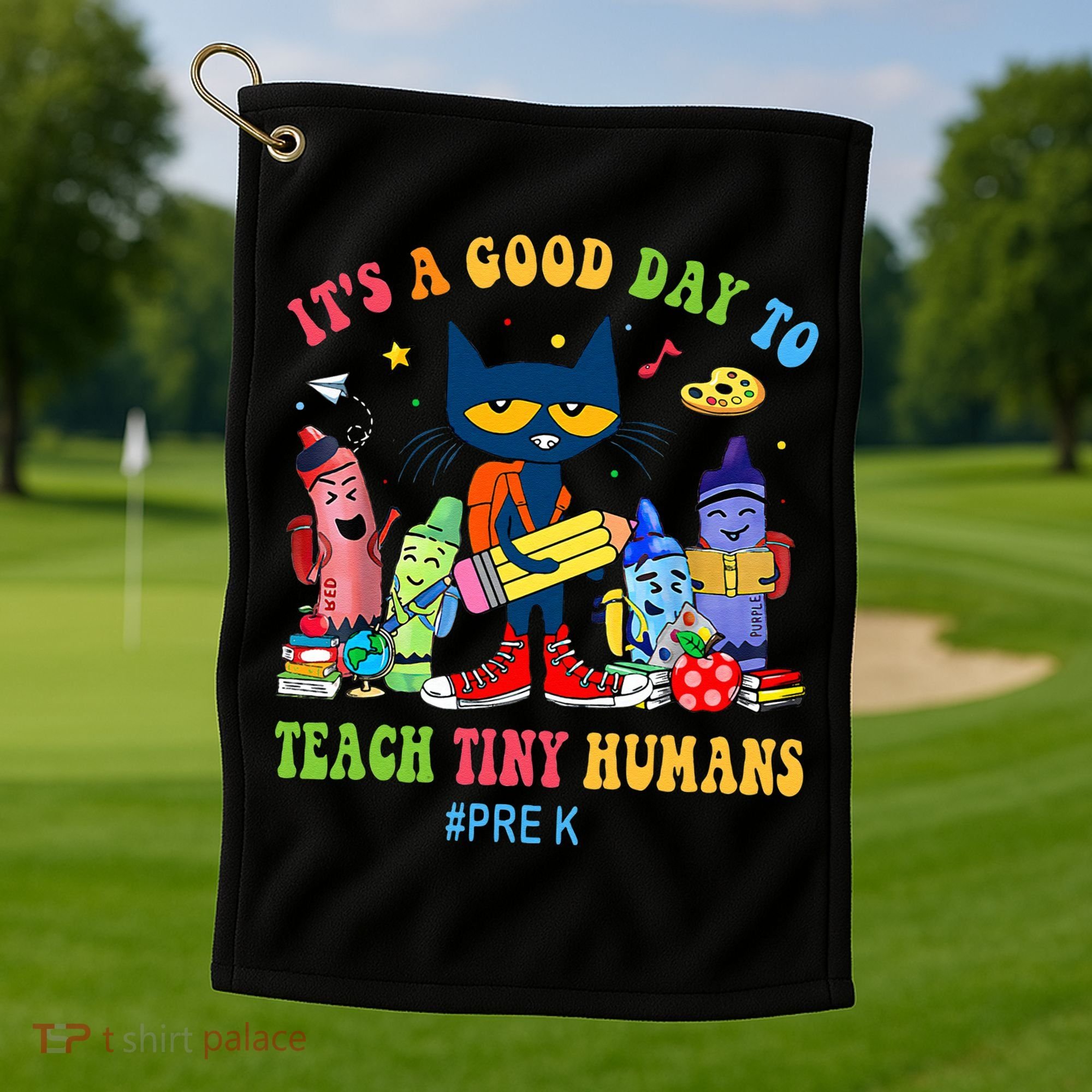 It's A Good Day To Teach Tiny Humans PreK Cat Teacher Lover Golf Towel