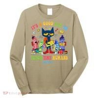 It's A Good Day To Teach Tiny Humans PreK Cat Teacher Lover Long Sleeve Shirt thumb 0